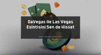 DaVegas ile Las Vegas Esintisini Sen de Hisset